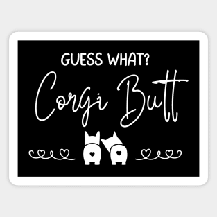 Guess What?  Corgi Butt (Back) - A Dog's World - Corgi Breed Magnet